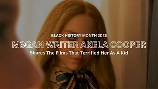 'M3GAN' Writer Akela Cooper Shares The Films That Terrified Her As A Kid | Dread Talks