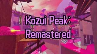 Roblox: FE2CM || Kozui Peak: Remastered