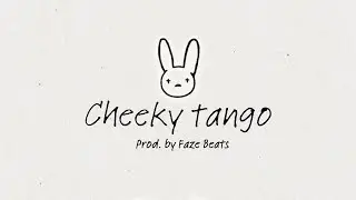 Cheeky Tango • Bad Bunny Type Beat