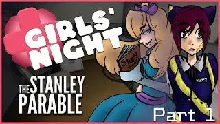 A TWISTED TALE   THE STANLEY PARABLE PART 1  GIRLS NIGHT