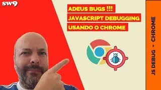 Javascript Debugging | Como fazer debug de javascript no Google Chrome | JS | SW9