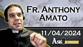 Ask A Priest Live - 11/4/24 - Do Altar Servers Receive Special Graces?