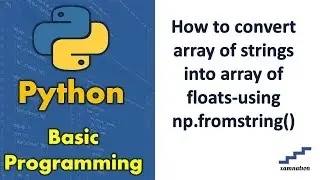 How to convert array of strings into array of floats-using np.fromstring()