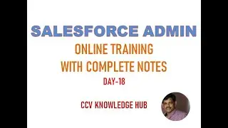 Salesforce Admin-Online Training Day-18
