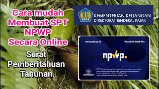 Cara membuat SPT (Surat pemberitahuan tahunan) Npwp Online