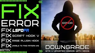 HOW FIX ERROR AFTER UPDATE (DOWNGRADE) GTA V 1.0.3258.0 | SHV + LSPDFR [STILL WORKS!]