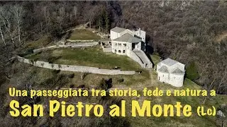 Una passeggiata tra storia, fede e natura a San Pietro al Monte (Lc)