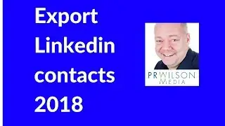 How to export Linkedin contacts 2018