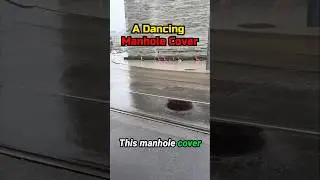 A Dancing Manhole Cover