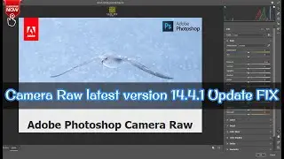 adobe camera raw update latest version camera raw photoshop Fix adobe raw camera raw plugin Saad bbc