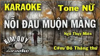 Karaoke NỖI ĐAU MUỘN MÀNG (Ngô Thụy Miên ) Slow Ballad - Tone NỮ (C