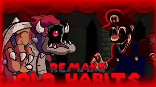 Old Habits (But Bowser and Mario.exe Sing It) Remake - FNF Fanmade Sonic.exe Song
