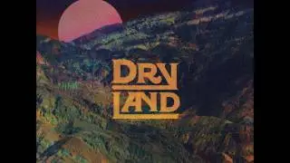 Dryland - Dryland (Full Album 2017)
