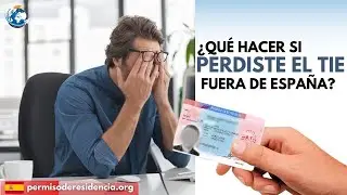 🤔¿Qué hacer si perdiste el TIE fuera de España❓