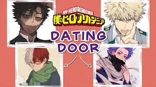 Dating Door Game - MY HERO ACADEMIA | BNHA | MHA pt.10