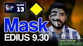 How To Use MASK EDIUS 9.52 | Class 13 | Film Editing School