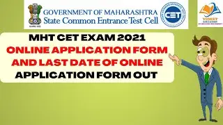 MHT CET 2021 ONLINE APPLICATION FORM AND LAST DATE OF REGISTRATION FORM OUT.