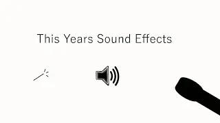 This Years Recap of Sound Effects
