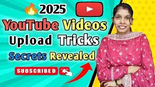 How to Upload YouTube Video in 2025 | Secret Settings for Viral Views 🔥 