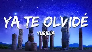 Yuridia - Ya Te Olvidé (Texto/Lyrics)