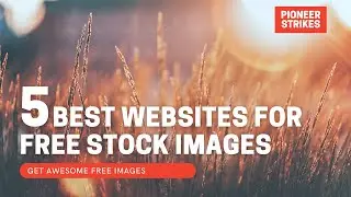 5 Best Websites for free Stock Images || How To Get Free No Copyright Images || Urdu / Hindi