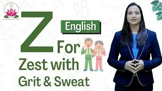 Z for Zest with Grit and Sweat (A to Z of Education Series) | The Life Engineering Foundation