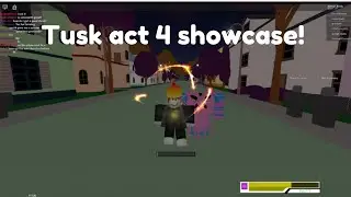 Showcasing TUSK ACT 4 [Project Jojo]
