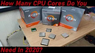 How Many CPU Cores Do You Need In 2020?