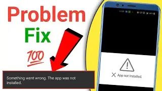 Something went wrong app not installed | App not installed |