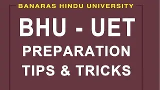 Preparation Tips and Tricks to Crack BHU UET