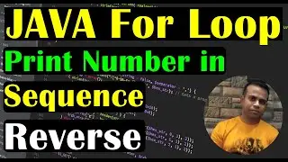 Print Numbers in Sequence and Reverse Order | Java For Loop | 2 Examples | Class#28