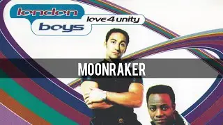 Moonraker - London Boys