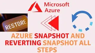 Azure taking snapshot and reverting snapshot all steps, very important before making changes in prod
