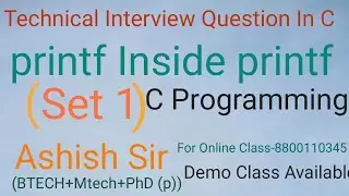 printf inside printf | C Technical Interview Questions and Answers | Mr.ASHISH