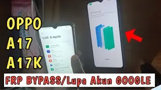 FRP BYPASS OPPO A17 A17K SEMUA TYPE OPPO ANDROID 13 LUPA AKUN GOOGLE TERBARU