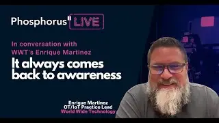 It Always Comes Back to Awareness | Phosphorus LIVE with guest Enrique Martinez, WWT