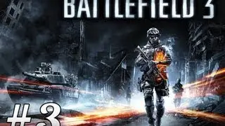 Прохождение игры Battlefield 3 #3 с Elanss-ом