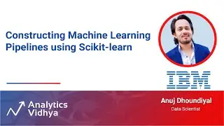 Constructing Machine Learning Pipelines using Scikit-learn | DataHour by Anuj Dhoundiyal