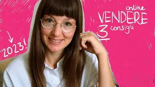 VENDERE ONLINE nel 2023 – TRE CONSIGLI che non dà nessuno