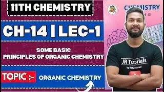 11th Chemistry | Chapter-14 | Some Basic Principles of Organic chemistry | Lecture 1 |