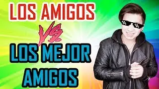 LOS MEJORES AMIGOS VS LOS AMIGOS  || Blog go noah