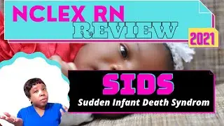 Sudden Infant Death Syndrome : SIDS - (Nclex Rn Exam Review)