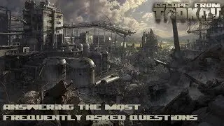 Escape From Tarkov - Answering the most frequently asked questions
