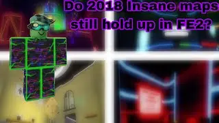 Do 2018 Insane maps still hold up in FE2? | Roblox FE2CM