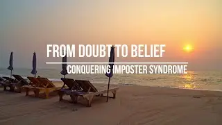 From Doubt to Belief - Conquering Imposter Syndrome
