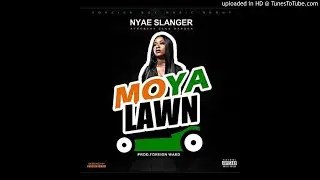 Nyae Slanger - Mo Ya Lawn [Prod by Foreign Ward] (NEW MUSIC 2020)