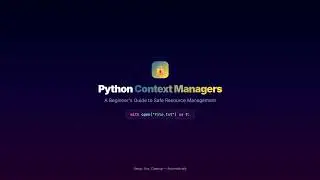 What is Python Context Manager? A Complete Beginner's Guide with Animation and Note
