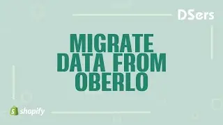 Migrate data from Oberlo - Shopify Tutorial – DSers