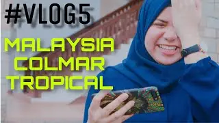 Malaysia - Colmar Tropical #VLOG5