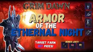 How to get Armor of the Ethernal Night Set in Grim Dawn | Target farming | v1.1.9.6